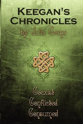 Keegan's Chronicles by Crane, Julia