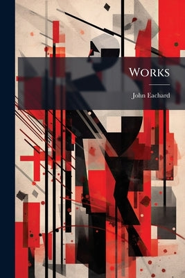 Works: Mr. Hobb's State Of Nature Considered: In A Dialogue Between Philatus And Timothy by Eachard, John