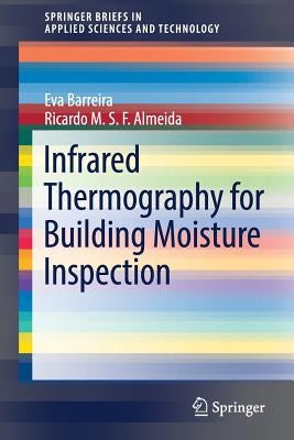 Infrared Thermography for Building Moisture Inspection by Barreira, Eva