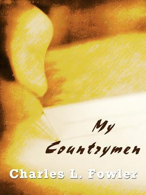 My Countrymen by Fowler, Charles L.