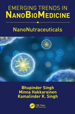 NanoNutraceuticals by Singh, Bhupinder