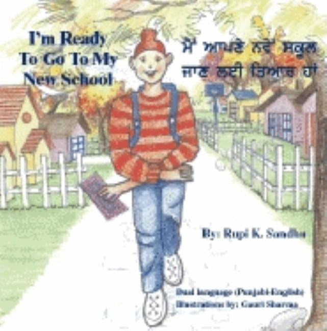 I'm Ready to Go to My New School by Sandhu, Rupi K.