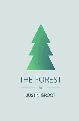 The Forest by Groot, Justin
