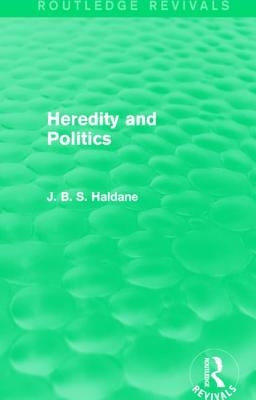 Heredity and Politics by Haldane, J. B. S.