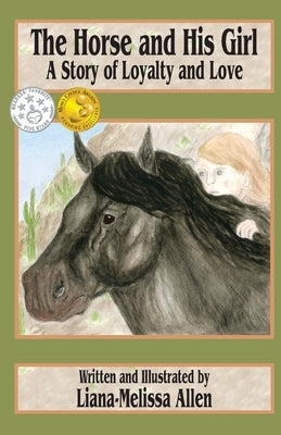 The Horse and His Girl: A Short Story of Loyalty and Love by Allen, Liana Melissa