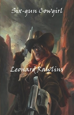 Six-gun Cowgirl by Rawlins, Leonard