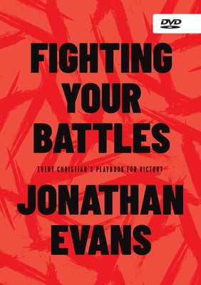 Fighting Your Battles DVD: Every Christian's Playbook for Victory by Evans, Jonathan