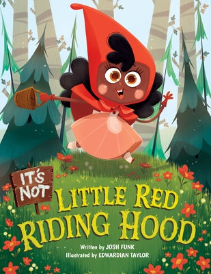 It's Not Little Red Riding Hood by Funk, Josh