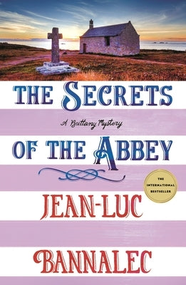 The Secrets of the Abbey: A Brittany Mystery by Bannalec, Jean-Luc