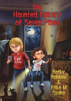 The Haunted Bakery of Seven Pines by Szabo, Erika M.
