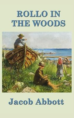 Rollo in the Woods by Abbott, Jacob