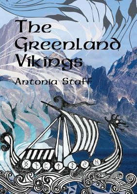 The Greenland Vikings by Staff, Antonia