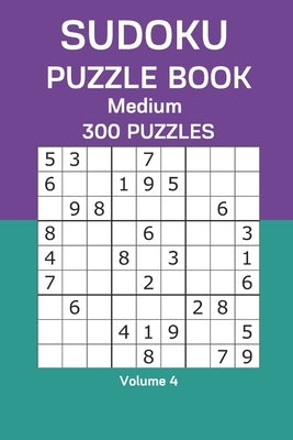 Sudoku Puzzle Book Medium: 300 Puzzles Volume 4 by Watts, James