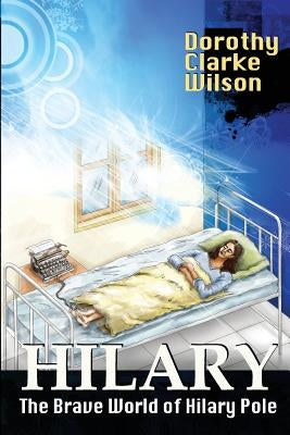 Hilary: The Brave World of Hilary Pole by Wilson, Dorothy Clarke