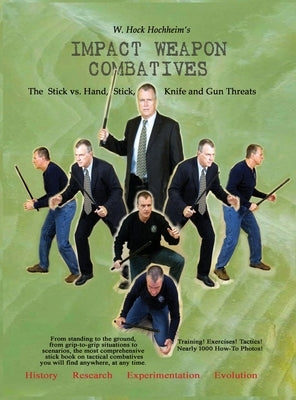 Impact Weapon Combatives 2nd Edition by Hochheim, Hock