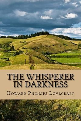 The whisperer in darkness (Special Edition) by Lovecraft, Howard Phillips