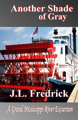 Another Shade of Gray by Fredrick, J. L.
