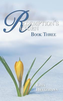 Redemption's Return: Book Three by Heitzmann, Erin