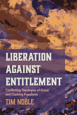 Liberation against Entitlement by Noble, Tim