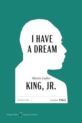 I Have a Dream American Classics Edition by King, Martin Luther, Jr.