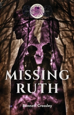 Missing Ruth by Crossley, Bennett