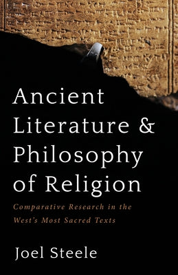 Ancient Literature and Philosophy of Religion by Steele, Joel