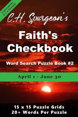 C. H. Spurgeon's Faith Checkbook Word Search Puzzle Book #2: April 1 - June 30 (convenient 6x9 format) by Di Armani, Christopher