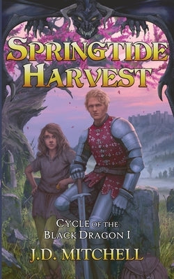 Springtide Harvest by Mitchell, J. D.