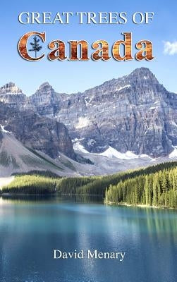 Great Trees of Canada HC by Menary, David