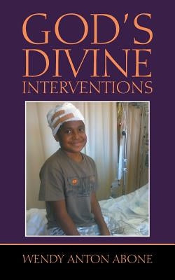 God's Divine Interventions by Anton Abone, Wendy