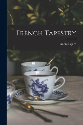 French Tapestry by Lejard, André 1899-1974