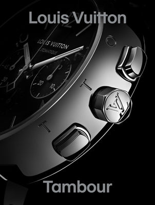 Louis Vuitton: Tambour by Reybaud, Fabienne