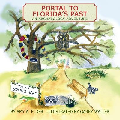 Portal to Florida's Past, an Archaeology Adventure by Elder, Amy A.