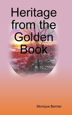 Heritage from the Golden Book by Bernier, Monique