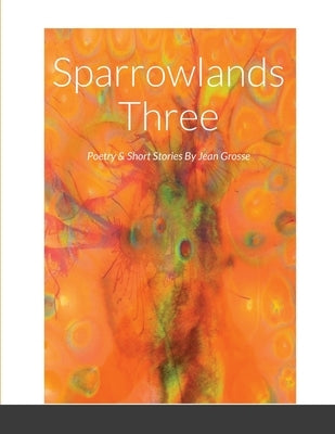 Sparrow lands Three Poetry and Short Stories by Grosse, Jean