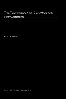The Technology of Ceramics and Refractories by Budnikov, P. P.