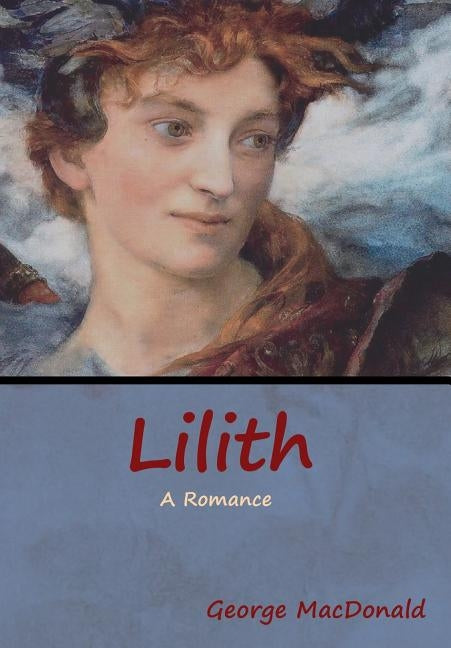 Lilith: A Romance by MacDonald, George