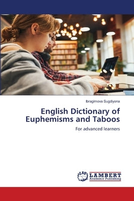 English Dictionary of Euphemisms and Taboos by Sugdiyona, Ibragimova