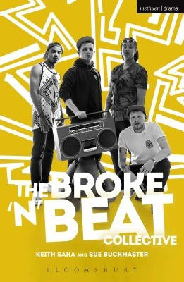 The Broke 'n' Beat Collective by Saha, Keith
