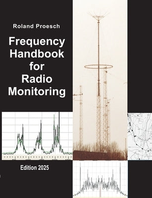 Frequency Handbook for Radio Monitoring: Edition 2025 by Proesch, Roland