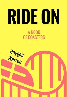 Ride On: A Book Of Coasters by Warren, Haygen