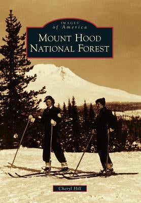 Mount Hood National Forest by Hill, Cheryl