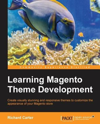 Learning Magento Theme Development by Carter, Richard