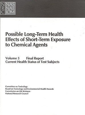 Possible Long-Term Health Effects of Short-Term Exposure to Chemical Agents, Volume 3: Final Report: Current Health Status of Test Subjects by National Research Council