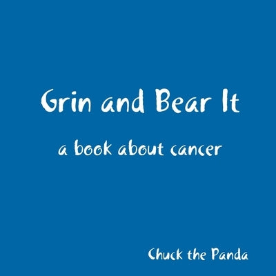 Grin and Bear It a book about cancer by Panda, Chuck The