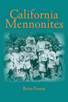 California Mennonites by Froese, Brian