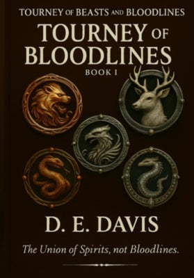 Book I: Tourney of Bloodlines: The Tourney of Beast and Bloodlines by Davis, Danelle E.