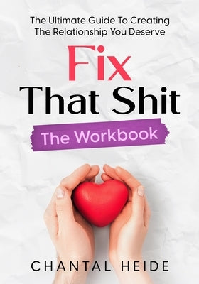 Fix That Shit The Workbook by Heide, Chantal