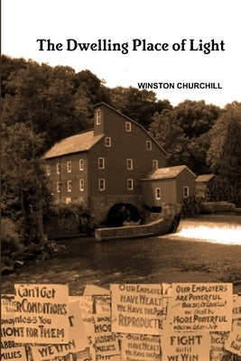 The Dwelling Place of Light by Churchill, Winston
