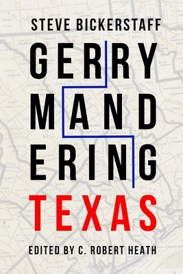 Gerrymandering Texas by Bickerstaff, Steve